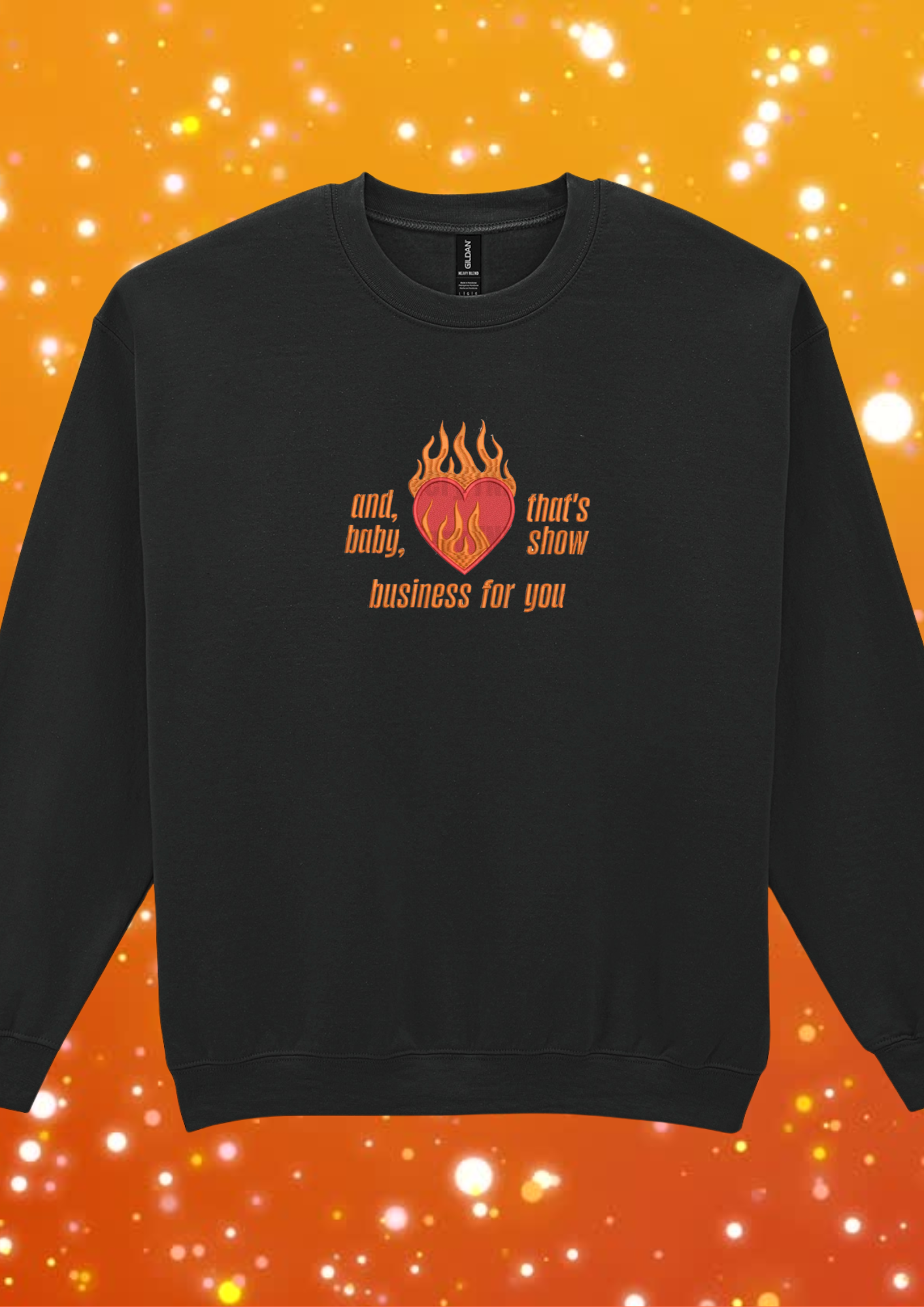 And, baby, that's show business for you - Embroidered Crewneck Sweatshirt