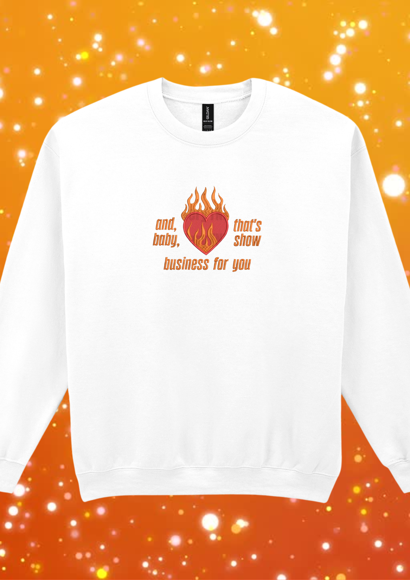 And, baby, that's show business for you - Embroidered Crewneck Sweatshirt