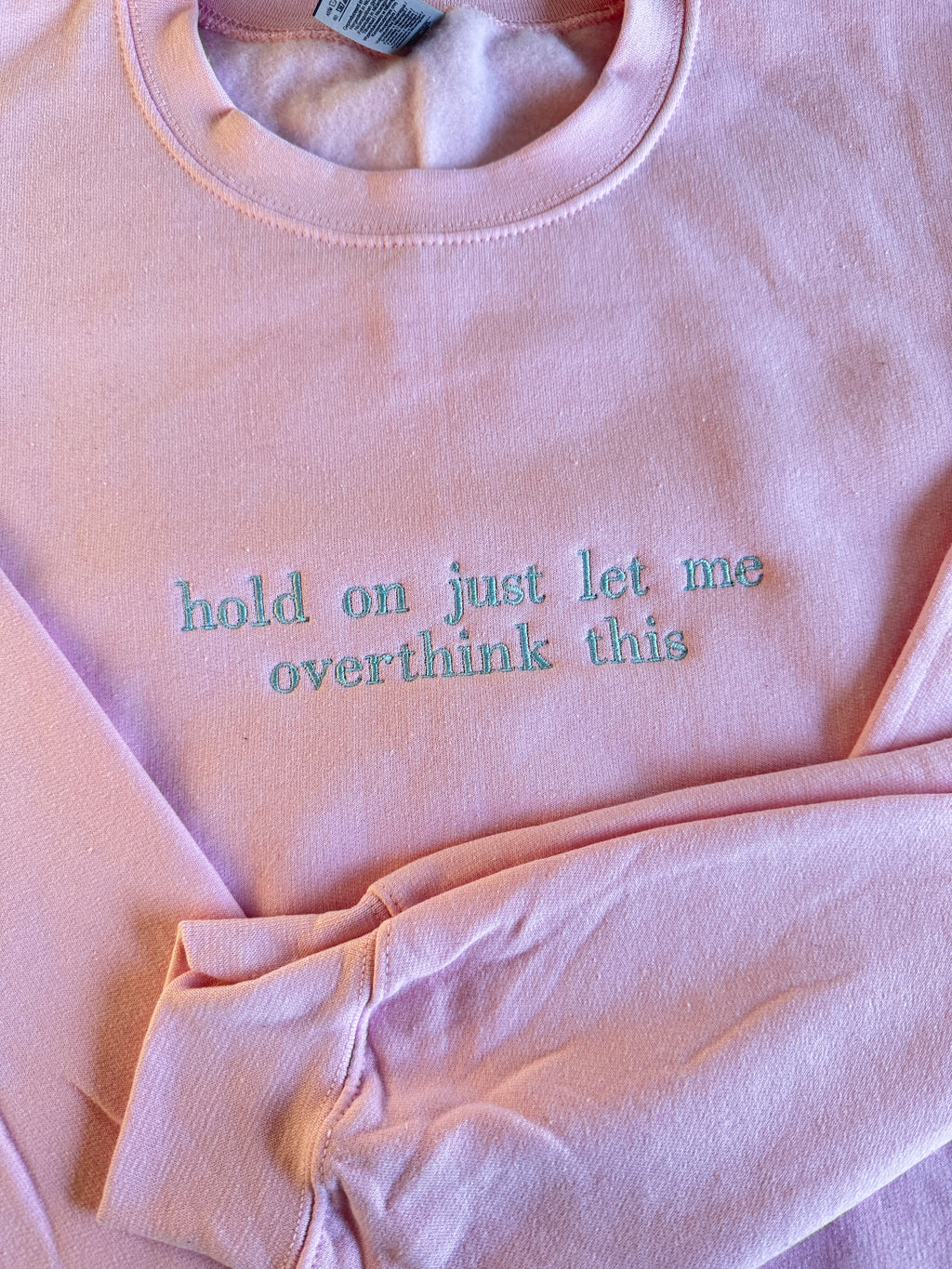 hold in just let me overthink this - Embroidered sweatshirt