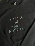 Too good to go! - Faith In The Future - EMBROIDERED Crewneck Sweatshirt
