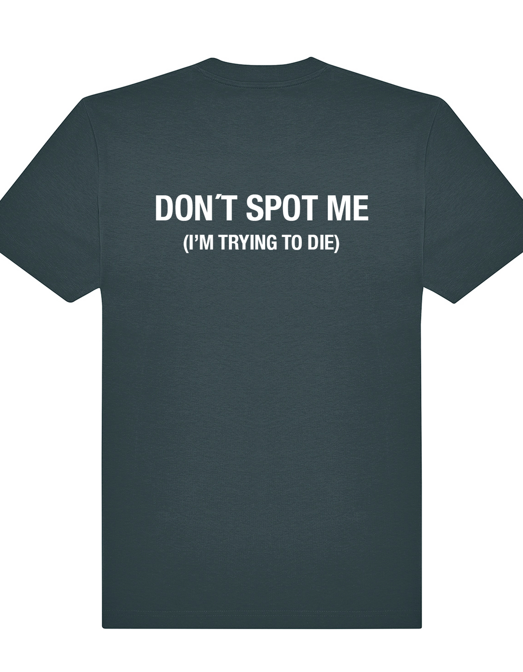 Don't spot me, I'm trying to die. – Oversized Gym Tee (Unisex)