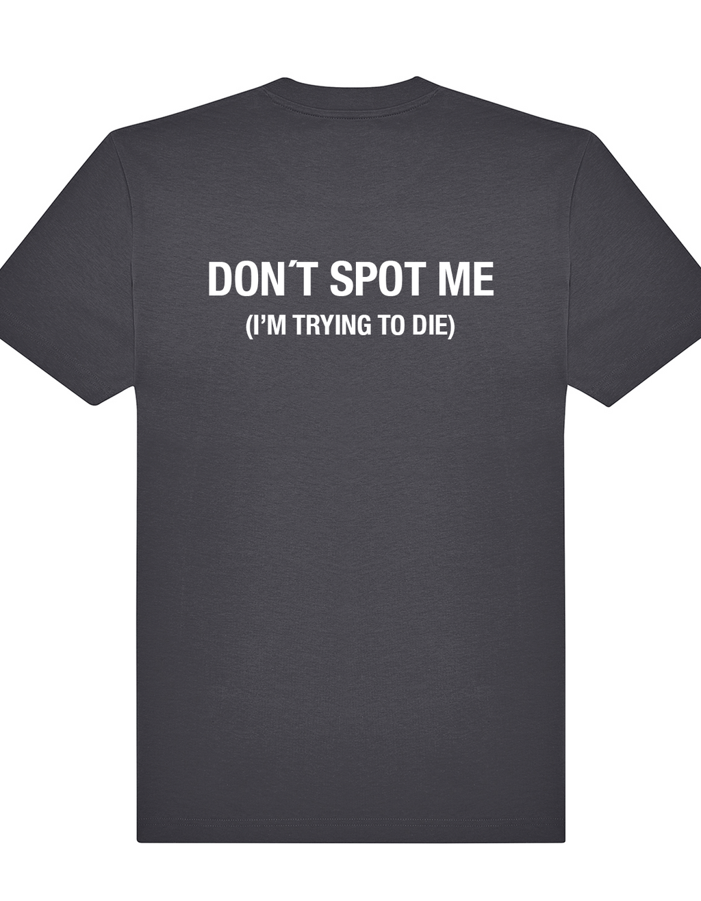 Don't spot me, I'm trying to die. – Oversized Gym Tee (Unisex)