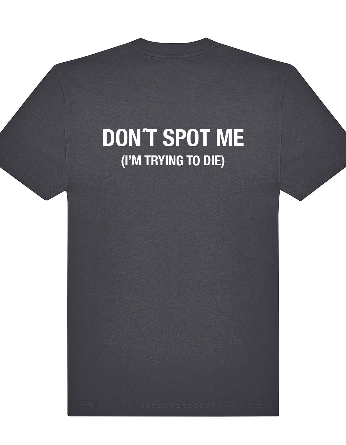 Don't spot me, I'm trying to die. – Oversized Gym Tee (Unisex)