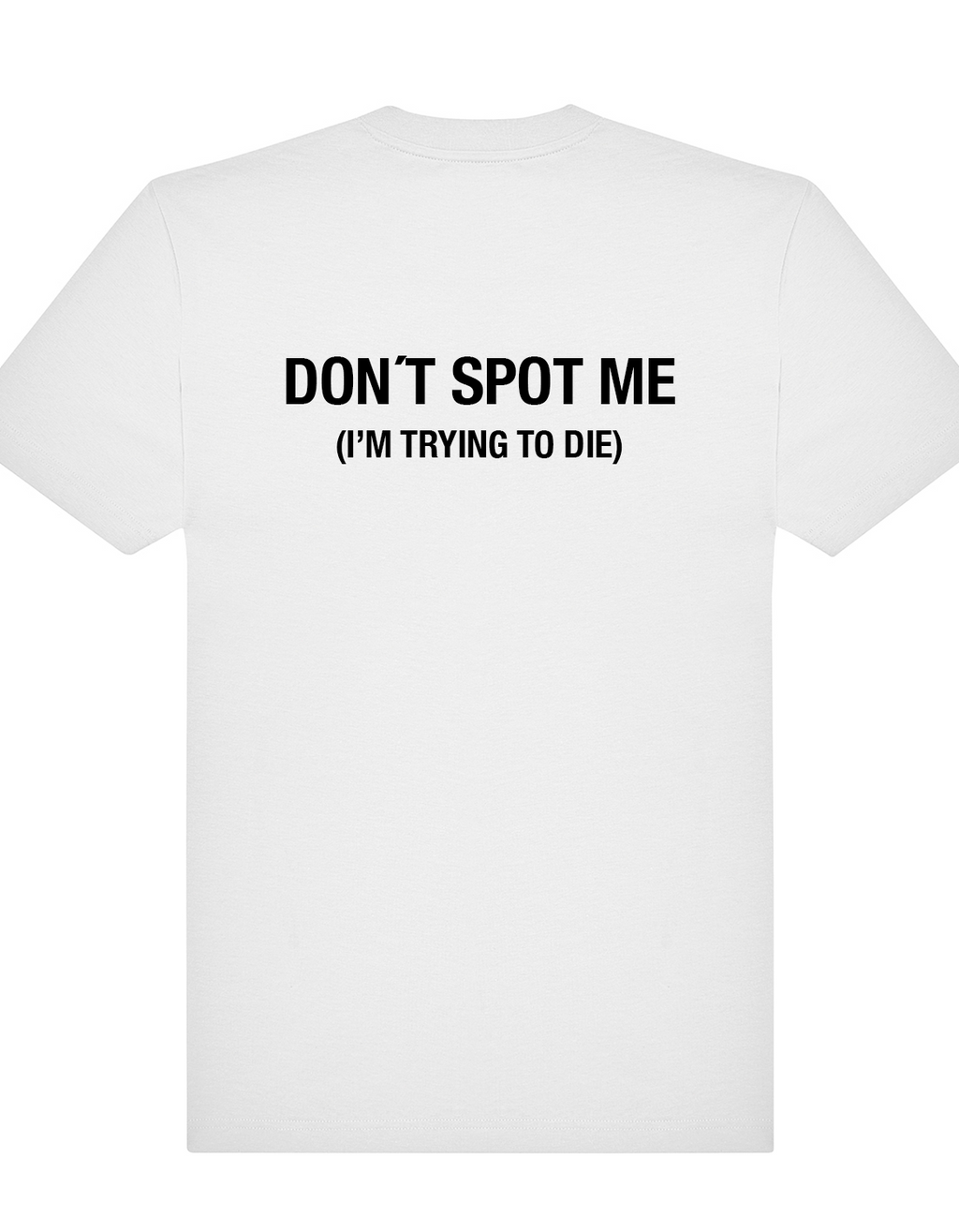 Don't spot me, I'm trying to die. – Oversized Gym Tee (Unisex)