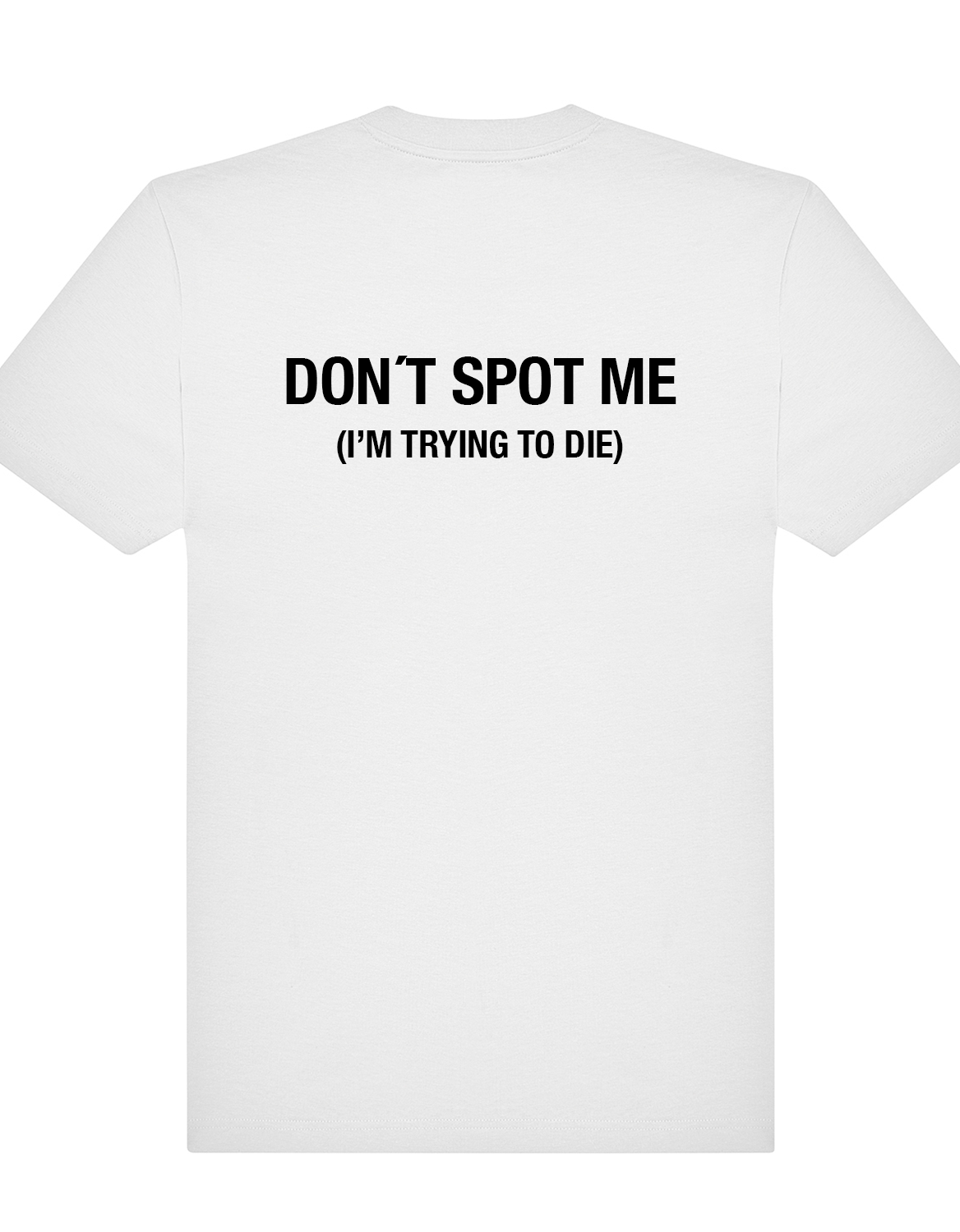 Don't spot me, I'm trying to die. – Oversized Gym Tee (Unisex)